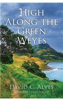 High Along the Green Weyes