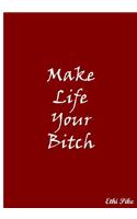 Make Life Your Bitch (Red): Collectible Notebook