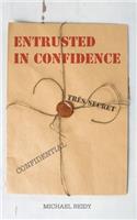 Entrusted in Confidence