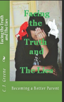 Facing the Truth and the Lies