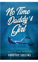 No Time for Daddy's Girl