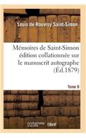 Mémoires de Saint-Simon Édition Collationnée Sur Le Manuscrit Autographe Tome 9