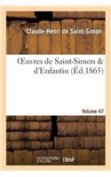 Oeuvres de Saint-Simon & d'Enfantin. Volume 47