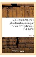 Collection Générale Des Décrets Rendus Par l'Assemblée Nationale. Tome 4