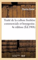 Traité de la Culture Fruitière Commerciale Et Bourgeoise. 4e Édition