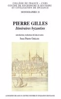 Pierre Gilles, Itineraires Byzantins
