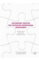 Exploratory Practice for Continuing Professional Development: An Innovative Approach for Language Teachers