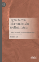 Digital Media Interventions in Southeast Asia