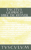 Das Gespräch Über Die Redner / Dialogus de Oratoribus