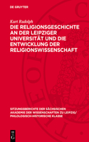 Religionsgeschichte an Der Leipziger Universität Und Die Entwicklung Der Religionswissenschaft