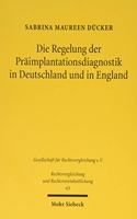 Die Regelung der Präimplantationsdiagnostik in Deutschland und in England