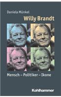 Willy Brandt: Mensch - Politiker - Ikone
