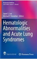 Hematologic Abnormalities and Acute Lung Syndromes