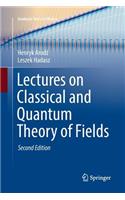 Lectures on Classical and Quantum Theory of Fields