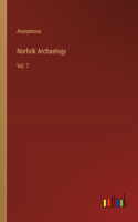 Norfolk Archaelogy: Vol. 7