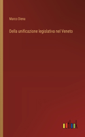 Della unificazione legislativa nel Veneto