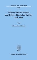 Volkerrechtliche Aspekte Des Heiligen Romischen Reiches Nach 1648