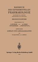 Lobelin Und Lobeliaalkaloide.: (11 Handbook of Experimental Pharmacology)
