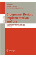 Groupware: Design, Implementation, and Use: 11th International Workshop, Criwg 2005, Porto de Galinhas, Brazil, September 25-29, 2005, Proceedings