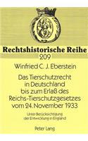Das Tierschutzrecht in Deutschland Bis Zum Erlaß Des Reichs-Tierschutzgesetzes Vom 24. November 1933