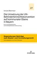 Die Umsetzung der UN-Behindertenrechtskonvention auf kommunaler Ebene in Bayern
