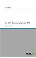 GATT - Sozialdumping in der WTO