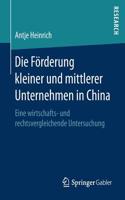 Die Förderung Kleiner Und Mittlerer Unternehmen in China: Eine Wirtschafts- Und Rechtsvergleichende Untersuchung