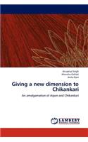Giving a New Dimension to Chikankari
