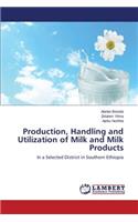 Production, Handling and Utilization of Milk and Milk Products