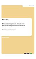 Projektmanagement. Einsatz von Projektmanagementinstrumenten