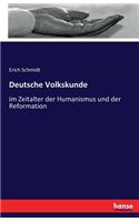 Deutsche Volkskunde: im Zeitalter der Humanismus und der Reformation