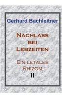 Nachlass bei Lebzeiten: Ein letales Rhizom II