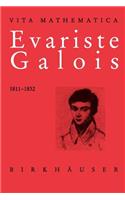 Evariste Galois 1811–1832: (11 Vita Mathematica)