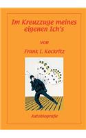Im Kreuzzuge meines eigenen Ich's: Autobiografie