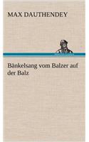 Bankelsang Vom Balzer Auf Der Balz: (German)