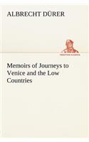 Memoirs of Journeys to Venice and the Low Countries