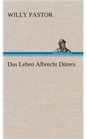 Das Leben Albrecht Dürers: (German)
