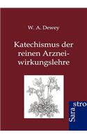 Katechismus der reinen Arzneiwirkungslehre