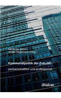 Kommunalpolitik der Zukunft: partnerschaftlich und professionell.