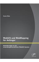 WebGIS und WebMapping für Anfänger: Anforderungen an ein anwendungsfreundliches WebGIS-System