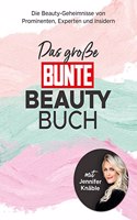 Das groÃŸe BUNTE-Beauty-Buch