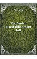 The Welsh disestablishment bill