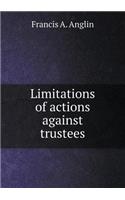 Limitations of actions against trustees: (English)