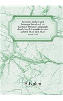 Reise Sr. Hoheit des herzogs Bernhard zu Sachsen-Weimar-Eisenach durch Nord-Amerika in den jahren 1825 und 1826 Volume 1