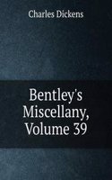 Bentley's Miscellany, Volume 39