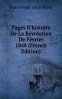 Pages D'histoire De La Revolution De Fevrier 1848 (French Edition)