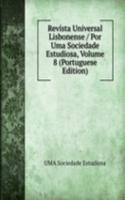 Revista Universal Lisbonense / Por Uma Sociedade Estudiosa, Volume 8 (Portuguese Edition)