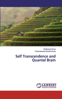 Self Transcendence and Quantal Brain