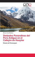 Deidades Panandinas del Perú Antiguo en el Callejón de Huaylas