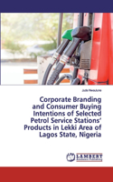 Corporate Branding and Consumer Buying Intentions of Selected Petrol Service Stations' Products in Lekki Area of Lagos State, Nigeria